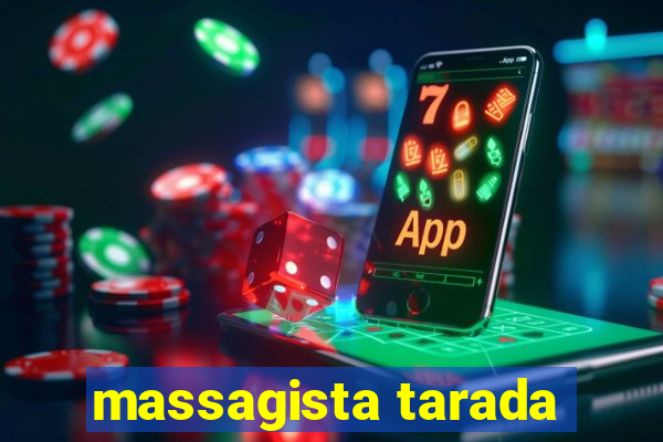 massagista tarada